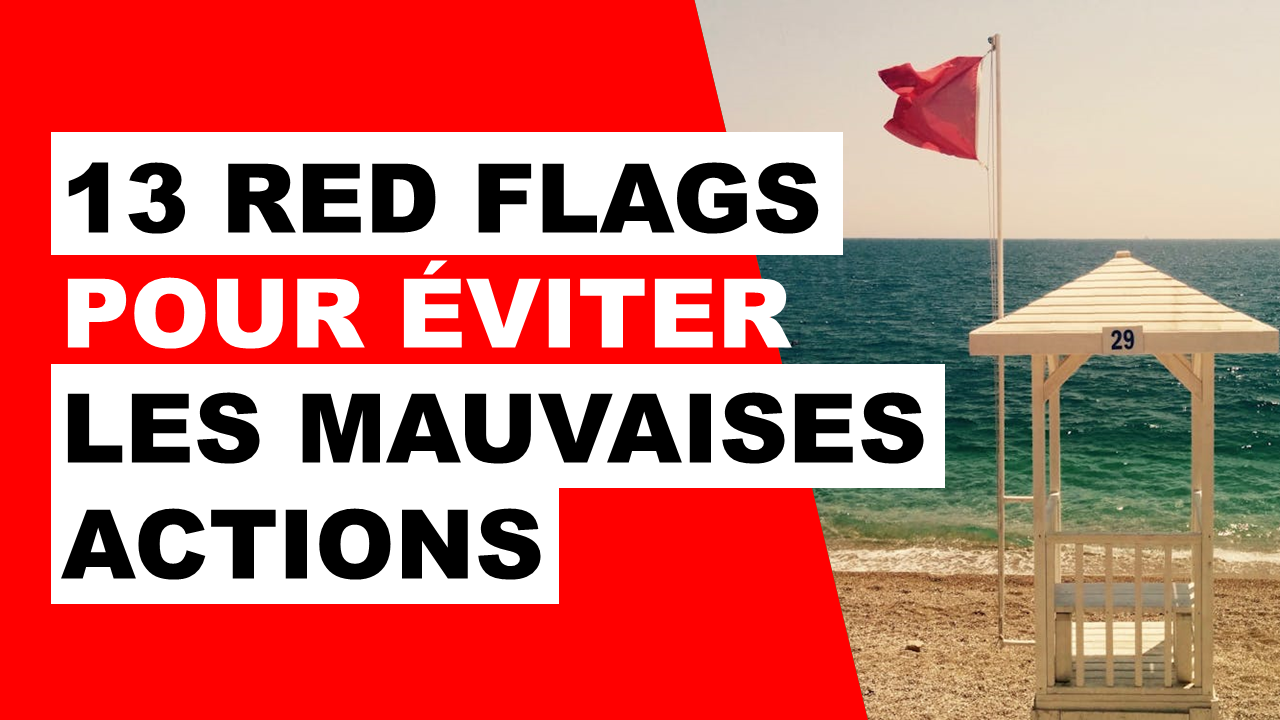 Lire la suite à propos de l’article 13 red flags pour éviter d’investir dans les mauvaises actions