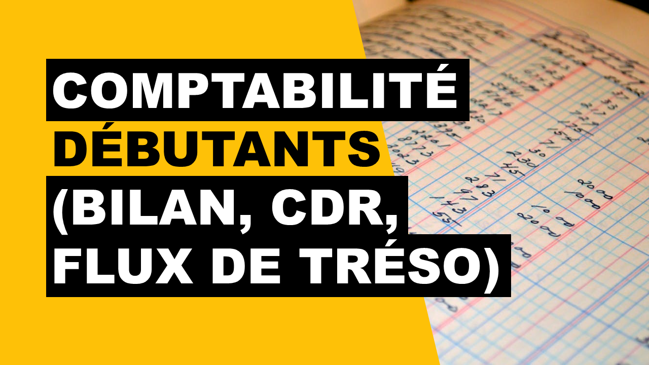 Lire la suite à propos de l’article Notions de comptabilité pour débutant (bilan, compte de résultat, flux de trésorerie)